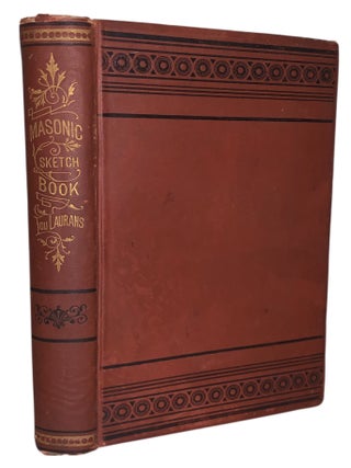 Item #333 Masonic Sketch Book and Gleanings from The Harvest Field of Masonic Literature. Edwin...