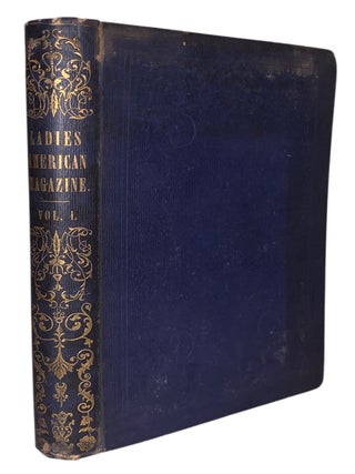 Item #350 Ladies' American Magazine. Devoted to Literature, Fashion, Amusement and Instruction....