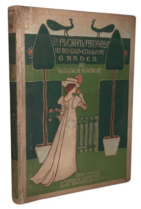 Item #413 A Floral Fantasy in an Old English Garden. Walter Crane