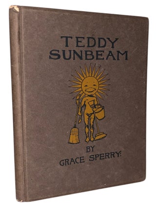 Item #414 Teddy Sunbeam: Little Fables for Little Housekeepers. Charlotte Grace Sperry