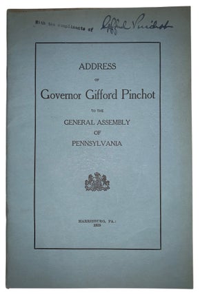 Item #417 Address of Governor Gifford Pinchot to the General Assembly of Pennsylvania: Delivered...