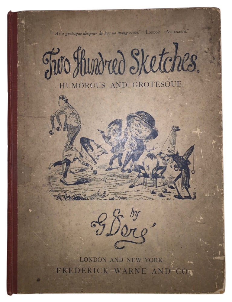 Item #427 Two Hundred Sketches, Humorous and Grotesque. Gustave Dor&eacute;.