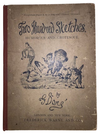 Item #427 Two Hundred Sketches, Humorous and Grotesque. Gustave Dor&eacute