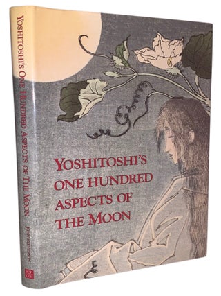 Item #429 Yoshitoshi&rsquo;s One Hundred Aspects of the Moon. John Stevenson