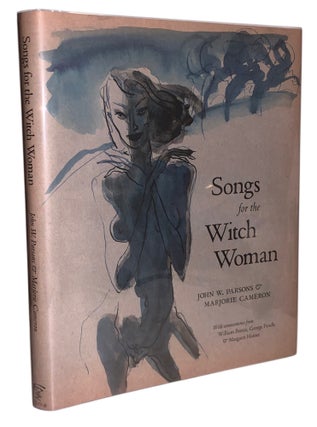 Item #440 Songs for the Witch Woman. John W. Parsons, Marjorie. With Commentaries from William...
