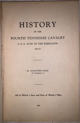 History of the Fourth Tennessee Cavalry: U.S.A. War of the Rebellion 1861-65: All of Which I Saw and Part of What I Was