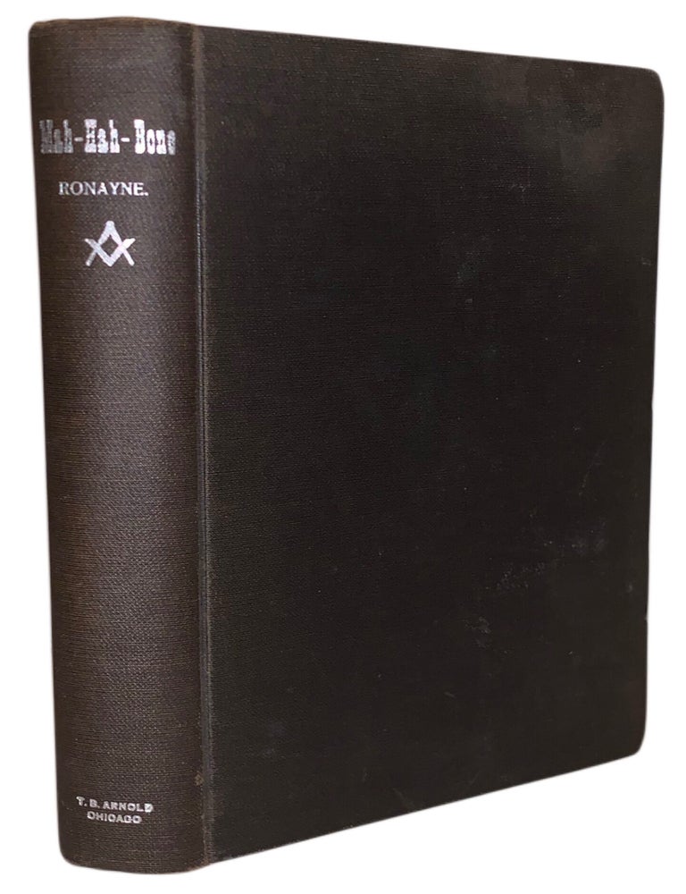 Item #443 The Master's Carpet or Masonry and Baal-Worship Identical Reviewing the Similarity between Masonry, Romanism and "The Mysteries" and Comparing the Whole with the Bible [Bound with:] Ronayne&rsquo;s Hand-Book of Freemasonry, with Appendix, Revised, Enlarged, Complete. Edmond Ronayne.