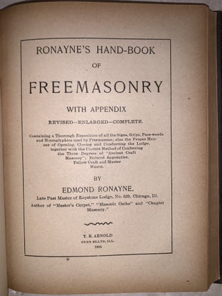 The Master's Carpet or Masonry and Baal-Worship Identical Reviewing the Similarity between Masonry, Romanism and "The Mysteries" and Comparing the Whole with the Bible [Bound with:] Ronayne&rsquo;s Hand-Book of Freemasonry, with Appendix, Revised, Enlarged, Complete