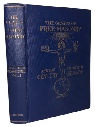 Item #444 The Genius of Free-Masonry and the Twentieth-Century Crusade. J. D. Buck