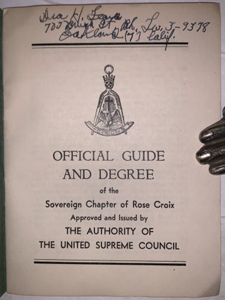 Official Guide and Degree of the Sovereign Chapter of Rose Croix: Eighteenth Degree, or Sovereign of Rose Croix de Herodem and Knight of the Eagle and Pelican.