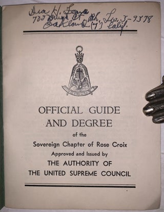 Official Guide and Degree of the Sovereign Chapter of Rose Croix: Eighteenth Degree, or Sovereign of Rose Croix de Herodem and Knight of the Eagle and Pelican.