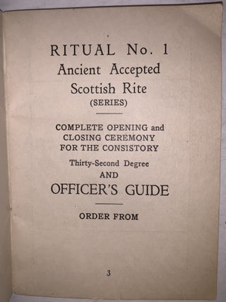 Consistory Series, No. 1: Official Secret Work. Ritual No. 1, Ancient Accepted Scottish Rite Series: Complete Opening and Closing Ceremony for the Consistory, Thirty-Second Degree and Officer&rsquo;s Guide. Washington, D.C.: United Supreme Council of Ancient Accepted Scottish Rite Masons of the 33rd Degree for the Southern and Western Jurisdiction of the United States of America and Its Territories and Dependencies.
