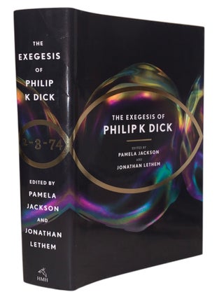 Item #475 The Exegesis of Philip K. Dick. Philip K. Dick, Pamela Jackson, Jonathan Lethem