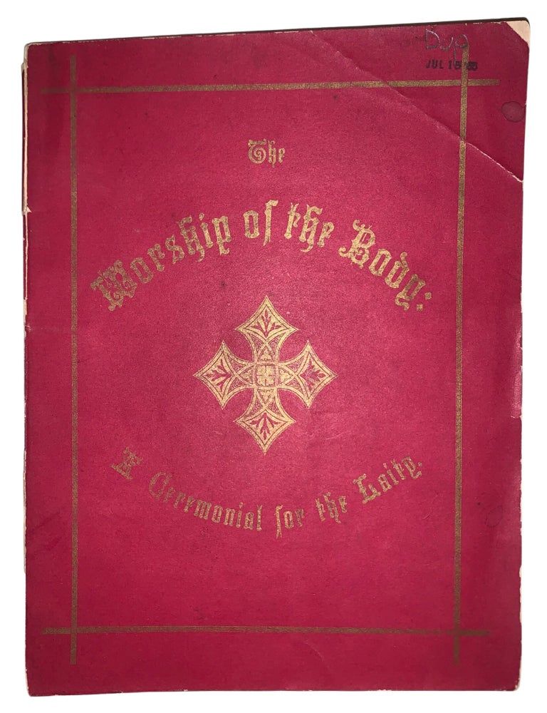 Item #478 The Worship of the Body: A Ceremonial for the Laity, compiled from the Best Anglican Authorities, and Adapted to Use in the American Church