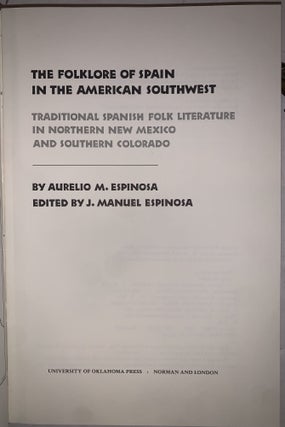 The Folklore of Spain in the American Southwest: Traditional Spanish Folk Literature in northern New Mexico and southern Colorado