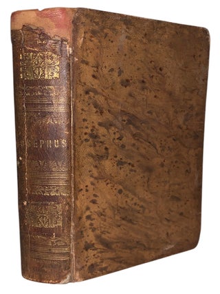 The Works of Flavius Josephus, The Learned and Authentic Jewish Historian and Celebrated Warrior....