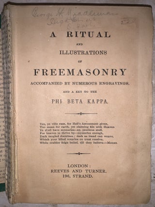 A Ritual and Illustrations of Freemasonry Accompanied by Numerous Engravings and A Key to the Phi Beta Kappa