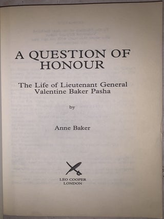 A Question of Honour: The Life of Lieutenant General Valentine Baker Pasha