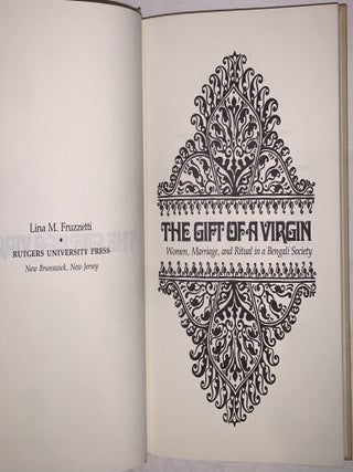 The Gift of a Virgin: Women, Marriage, and Ritual in a Bengali Society