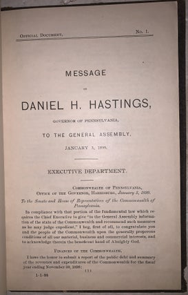Message of Daniel H. Hastings, Governor of Pennsylvania to the General Assembly, January 3, 1899.