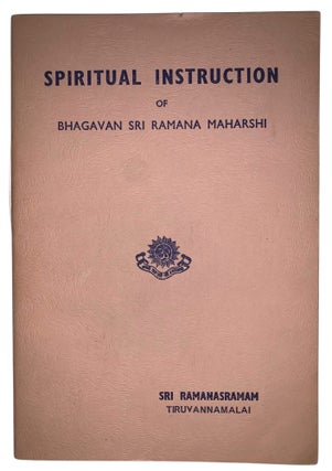 Item #551 Spiritual Instruction of Bhagavan Sri Ramana Maharshi. Bhagavan Sri Ramana Maharshi
