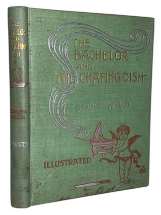 The Bachelor and the Chafing Dish, with a Dissertation on Chums