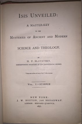 Isis Unveiled: A Mastery-Key to the Mysteries of Ancient and Modern Science and Theology