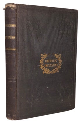 Item #567 An inquiry into the Merits of the Reformed Doctrine of "Imputation," as...