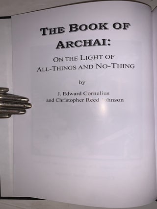 The Book of Archai (Lords): On the Light of All-Things and No-Thing; With On Creation, Channeling, and the Watchers