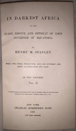 In Darkest Africa or the Quest, Rescue, and Retreat of Emin Governor of Equatoria