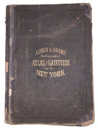 Item #582 Asher & Adams' New Topographical Atlas and Gazetteer of New York, Comprising a...