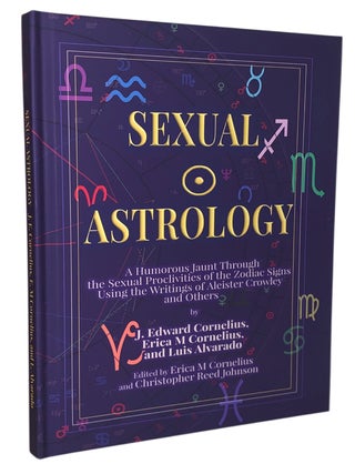 Sexual Astrology: A Humorous Jaunt through the Sexual Proclivities of the Zodiac Signs Using the...