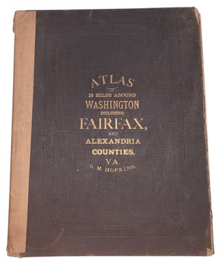 Item #589 Atlas of Fifteen Miles Around Washington Including the Counties of Fairfax and...