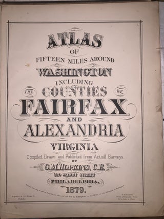 Atlas of Fifteen Miles Around Washington Including the Counties of Fairfax and Alexandria, Virginia