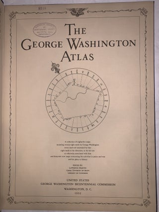 The George Washington Atlas: A Collection of Eighty-Five Maps Including Twenty-Eight Made by George Washington, Seven Used and Annotated by Him, Eight Made at His Direction, or for His Use or Otherwise Associated with Him, and Forty-Two New Maps Concerning His Activities in Peace and War and His Place in History