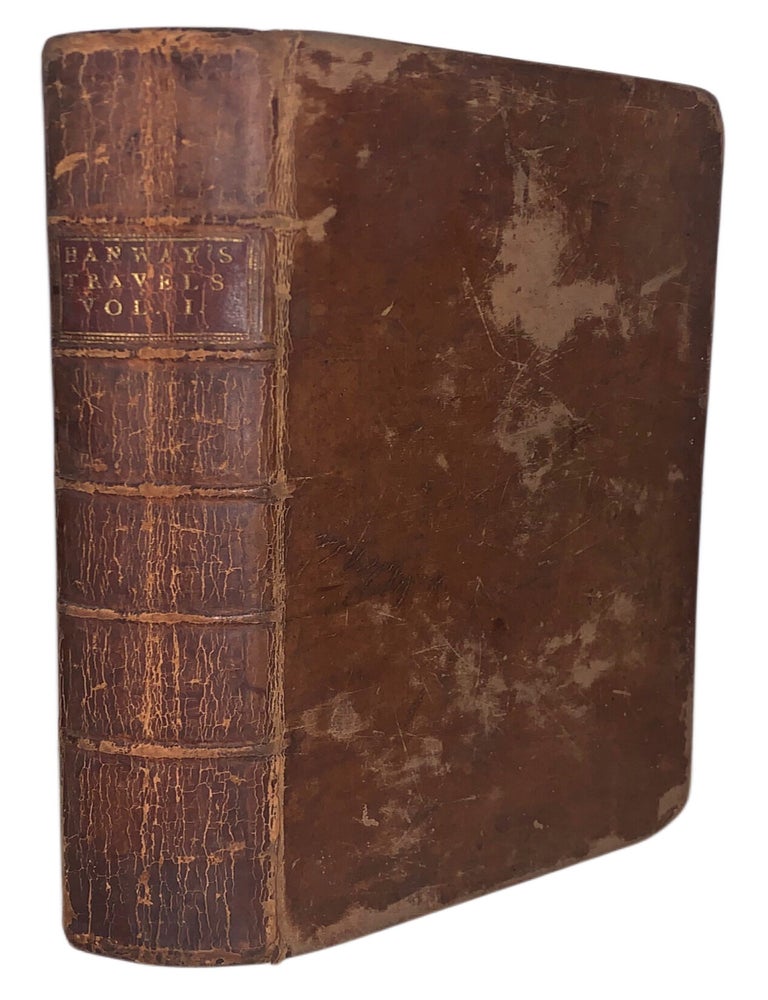 Item #595 An historical Account of the British Trade over the Caspian Sea : With the Authors journal of Travel from England through russia into Persia: And back through Russia, Germany and Holland. To Which are added: The revolutions of Persia during the present century, with the particular history of the great usurper Nadir Kouli. Vol. I Only. Jonas Hanway.