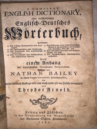 A Compleat English Dictionary, oder vollst&auml;ndiges Englisch-Deutsches W&ouml;rterbuch; together with Neues Deutsch-Englisches W&ouml;rterbuch