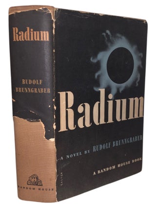 Item #597 Radium. Rudolf Brunngraber, Eden, Cedar Paul
