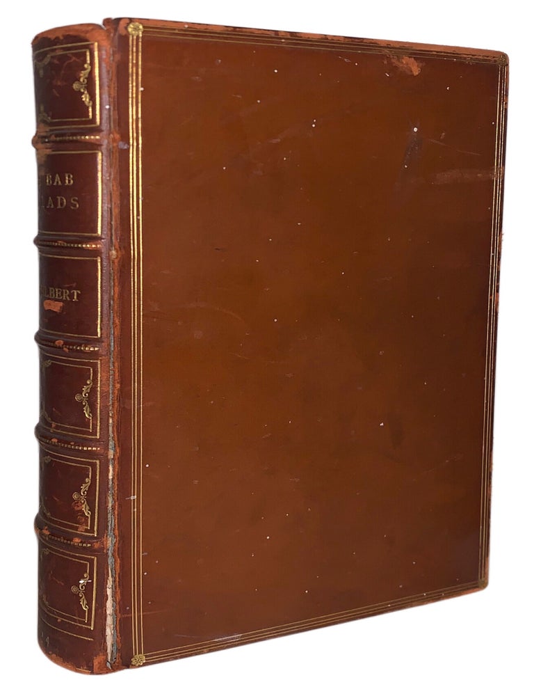 Item #600 The Bab Ballads: With Which are Included Songs of a Savoyard. W. S. Gilbert.