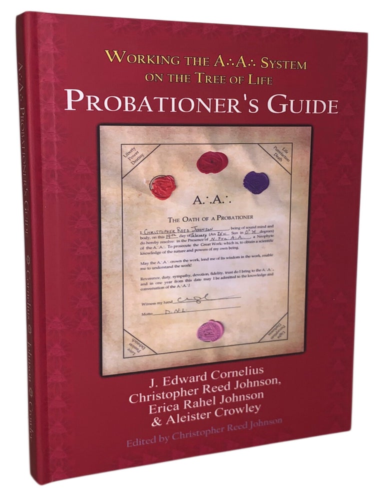 Item #606 Working the A&there4;A&there4; System on The Tree of Life: Probationer's Guide. J. Edward Cornelius, Christopher Reed Johnson, Erica Rahel Johnson, Aleister Crowley.