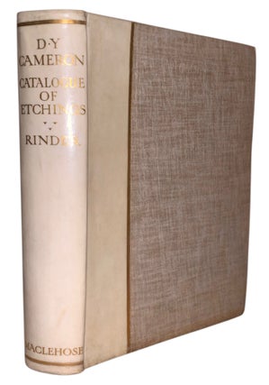 Item #612 D. Y. Cameron an Illustrated Catalogue of His Etched Work with Introductory Essay &...