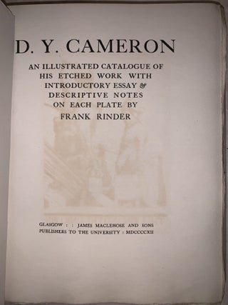 D. Y. Cameron an Illustrated Catalogue of His Etched Work with Introductory Essay & Descriptive Notes on Each Plate