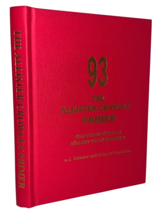 The Aleister Crowley Primer: For Those Who Are Willing to Be Shunned!